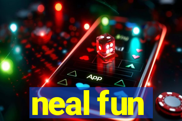 neal fun